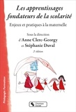 Anne Clerc-Georgy et Stéphanie Duval - Les apprentissages fondateurs de la scolarité - Enjeux et pratiques à la maternelle.