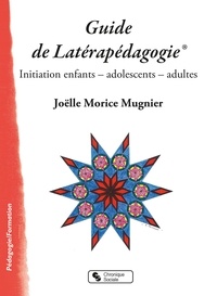 Joëlle Morice Mugnier - Guide de Latérapédagogie® - Initiation enfants - adolescents - adultes.