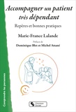 Marie-France Lalande - Accompagner un patient très dépendant - Repères et bonnes pratiques.