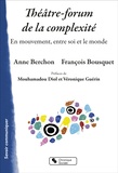 Anne Berchon et François Bousquet - Théâtre-forum de la complexité - En mouvement, entre soi et le monde.