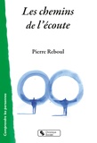 Pierre Reboul - Les chemins de l'écoute.