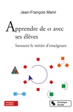 Jean-François Manil - Apprendre de et avec ses élèves - Savourer le métier d'enseignant.