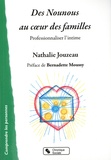 Nathalie Jouzeau - Des Nounous au coeur des familles - Professionnaliser l'intime.