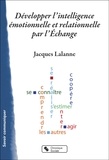 Jacques Lalanne - Développer l'intelligence émotionnelle et relationnelle par l'Echange.