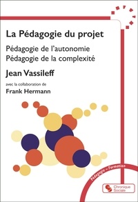 Jean Vassileff - La pédagogie du projet - Pédagogie de l'autonomie, pédagogie de la complexité.