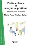 Marie-Paule Thollon-Behar - Petite enfance et analyse de la pratique - Repères pour intervenir.