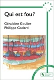 Géraldine Goulier et Philippe Godard - Qui est fou ?.