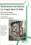 Charlie Crettenand et Joanne Chassot - Itinérances narratives : la magie dans la faille - Boussole politique des pratiques narratives.
