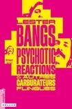 Lester Bangs - Psychotic Reactions & autres carburateurs flingués.