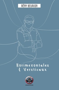 Rémy Beurion - Horimezontales & Versticaux.