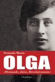 Fernando Morais - Olga - Allemande, juive, révolutionnaire.