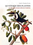 José Eduardo Mendes Ferrão - Le voyage des plantes & les grandes découvertes (XVe-XVIIe siècles).