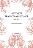 Georges Le Gentil - Histoires tragico-maritimes 1552-1563 - Chefs-d'oeuvre des naufrages portugais.