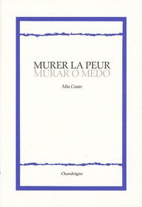 Mia Couto - Murer la peur - Edition bilingue français-portugais.