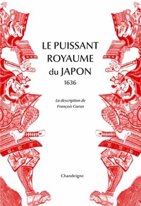 François Caron - Le puissant royaume du Japon, 1636 - La description de François Caron.