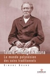 Simone Grand - Tahu'a, Tohunga, Kahuna - Le monde polynésien des soins traditionnels.