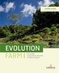 Johnny Rydge - Evolution Farm - Un modèle d'agriculture naturelle en milieu tropical.