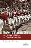 Bruno Saura - Histoire et mémoires des temps coloniaux en Polynésie française.