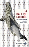 Witi Ihimaera - La Baleine tatouée.