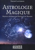 Vincent Lauvergne - Astrologie magique - Manuel pratique d'astrologie du magiste.