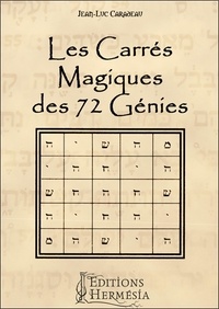 Jean-Luc Caradeau - Les carrés magiques des 72 génies.