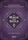 Laura Tempest Zakroff - La magie des Sigils - Techniques sorcières pour fabriquer sceaux et talismans.