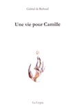 Gabriel de Richaud - Une vie pour Camille.