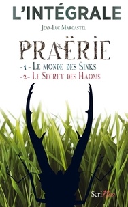 Jean-Luc Marcastel - JEUNESSE ADO  : Praërie - l'intégrale (Volumes 1 + 2).