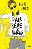 Hervé Jubert - Paix, sexe et amour.