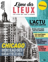 Claude Massu - L'âme des lieux N° 2, septembre 2018 : Chicago, berceau des gratte-ciel.