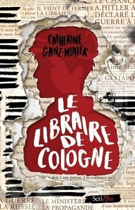 Catherine Ganz-Muller - Le libraire de Cologne.