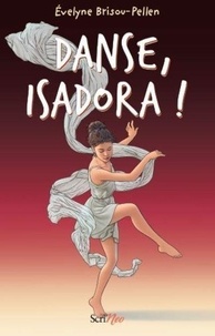 Evelyne Brisou-Pellen - Danse, Isadora !.