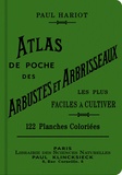 Paul Hariot - Atlas de poche des arbustes et arbrisseaux les plus faciles à cultiver - 122 planches coloriées et 6 noires représentant 128 espèces.