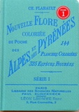 Charles Flahault - Nouvelle flore coloriée de poche des Alpes et des Pyrénées - Volume 1.