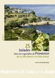 Yves Birot et Christiane Birot - 25 balades dans les vignobles de Provence - Tome 2, De la Côte Bleue à la Côte d'Azur.