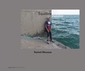Kamel Moussa - Equilibre instable.