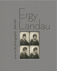 Laurence Le Guen et David Martens - Ergy Landau - Une vie de photographe 1896-1967.