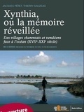 Thierry Sauzeau et Jacques Péret - Xynthia, ou la mémoire retrouvée - Villages charentais et vendéens face à la mer (XVIIe-XXIe siècle).