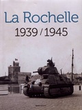 Annick Notter - La Rochelle 1939/1945.
