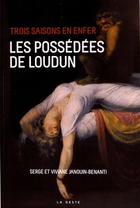 Serge Janouin-Benanti et Viviane Janouin-Benanti - Trois saisons en enfer - Les possédées de Loudun.