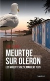 Line Dubief - Meurtre sur Oléron - Les mouettes ne se marrent plus.