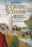 Yves Aubard - La saga des Limousins Tome 10 : Le Grand Schisme - De Rome à Constantinople, 1052 à 1056.
