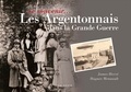 Hugues Menuault et Hervé James - Les Argentonnais dans la Grande Guerre.