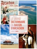 Charles Daney - Le grand dictionnaire du bassin d'Arcachon.