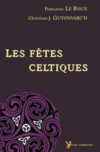 Françoise Le Roux et Christian-J Guyonvarc'h - Les fêtes celtiques.