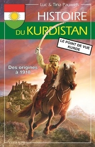 Luc Pauwels - Histoire du Kurdistan - Volume 1, Des origines à 1918, le point de vue kurde.