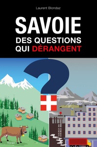 Laurent Blondaz - Savoie, des questions qui dérangent - Société, culture, économie.