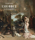 Valérie Bajou - Courbet - La vie à tout prix.