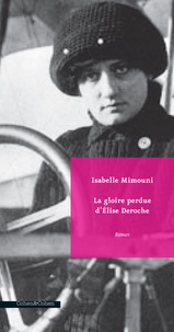 Isabelle Mimouni - La gloire perdue d'Elise Deroche.
