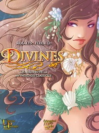 - Rosalys et Fleur D. - Divines - Les beautés de la mythologie classique.